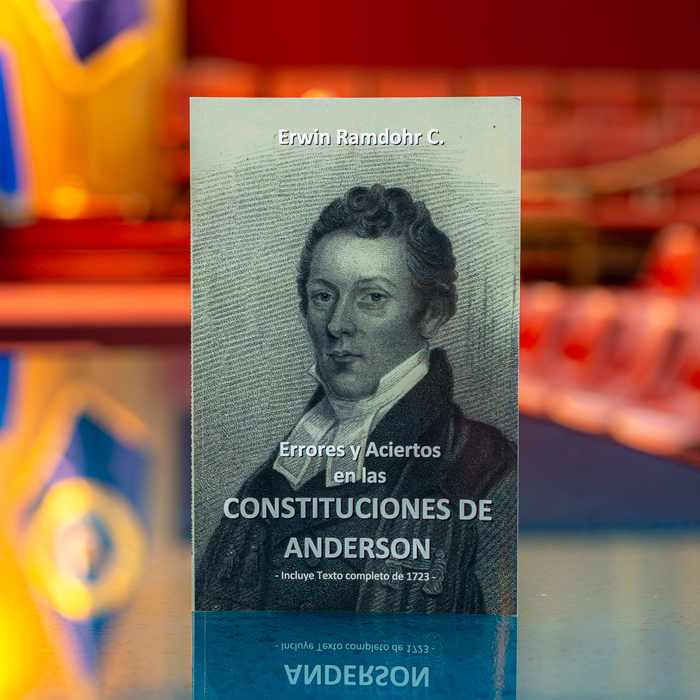 Errores y Aciertos en las Constituciones de Anderson - Incluye texto completo de 1723, Erwin Ramdohr C.